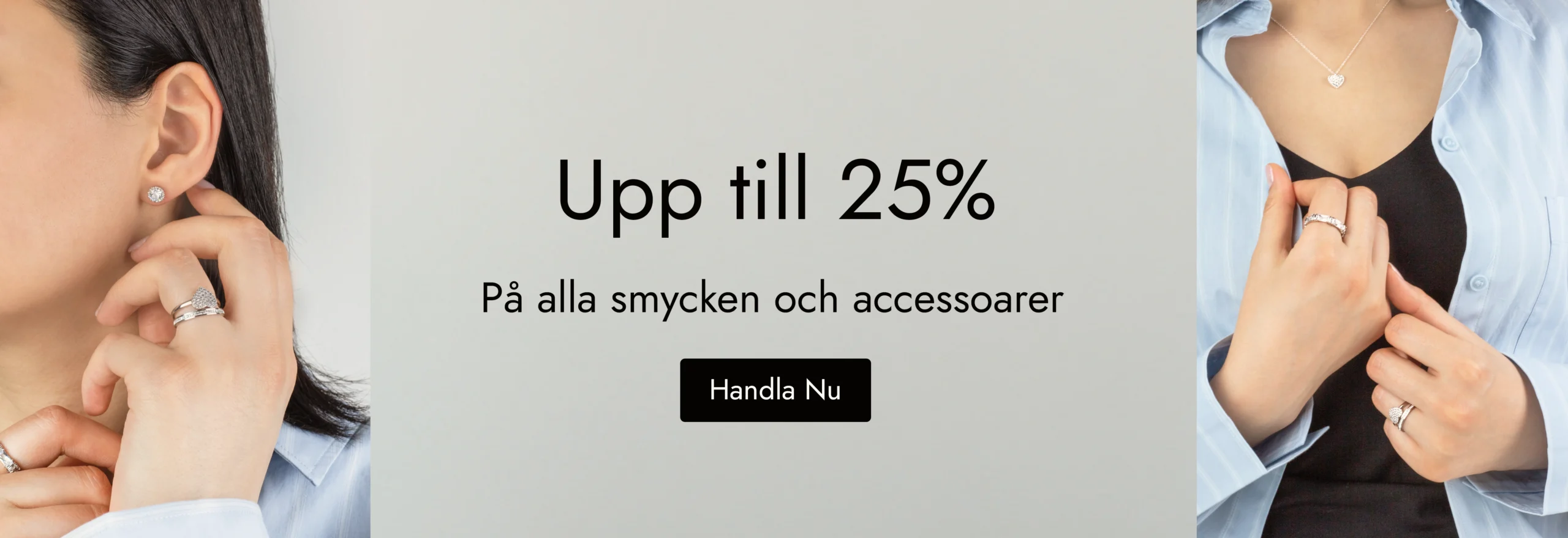 Bild på smycken och accessoarer som modell bär, med erbjudandet om upp till 25% rabatt på hela sortimentet.
